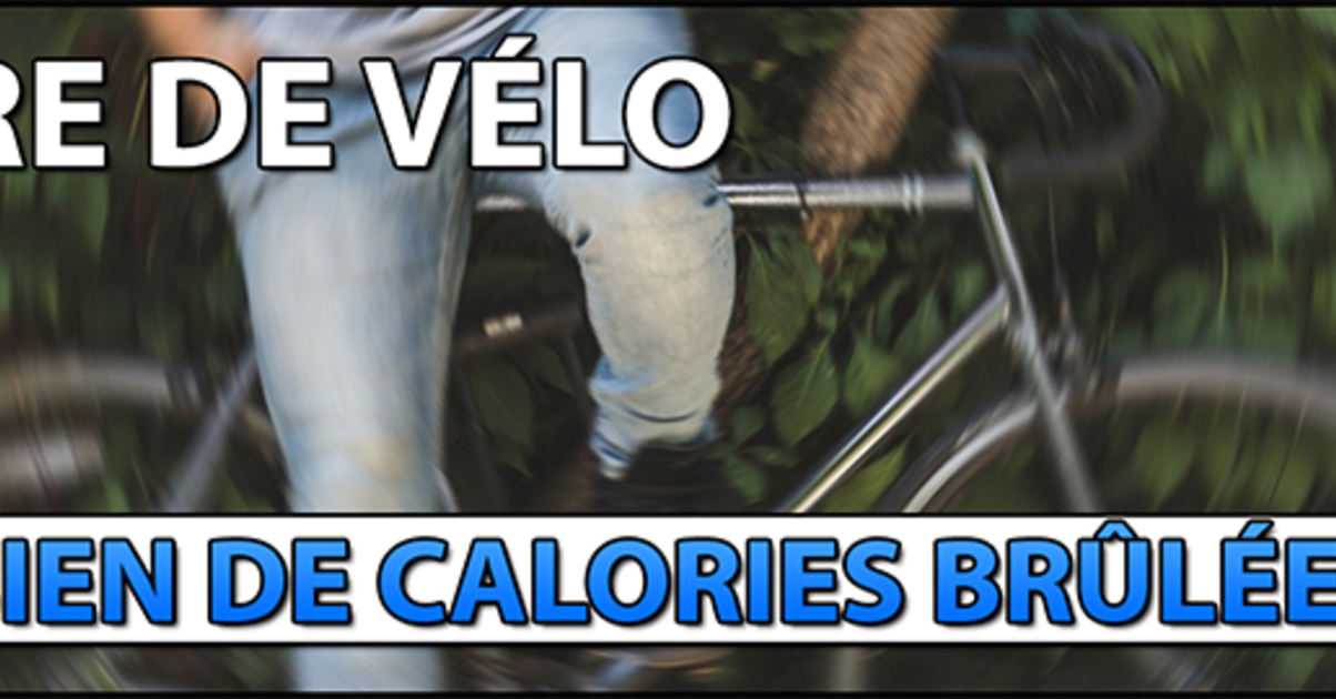 1 Heure de vélo Combien de calories brûlées